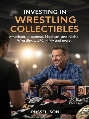 cover image of Investing In Wrestling Collectibles